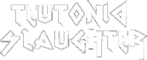 Teutonic Slaughter